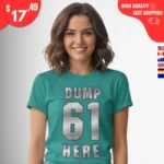 Dump 61 Here Shirts