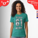 Dump 61 Here t-Shirt