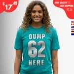 Dump 62 Here Seattle Mariners fan Shirts