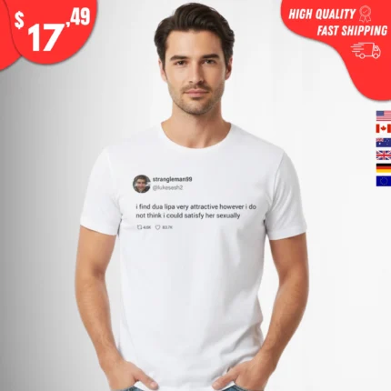 I Find Dua Lipa Very Attractive Shirt