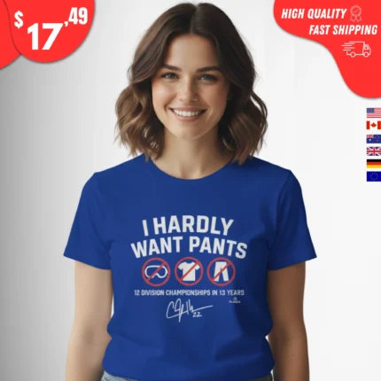 I Hardly Want Pants Shirts