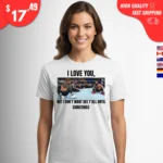 I Love You But I Don't Wanna See Y'all Until Christmas Shirt