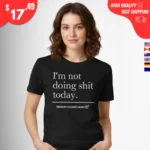 I'm Not Doing Shit Today Erling Haaland t-Shirt