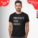Protect The Dogs Shirt