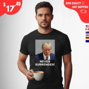 Never Surrender Trump Shirt