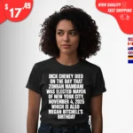 Dick Cheney Died On The Day That Zohran Mamdani Was Elected Mayor Of New York City Which is Also Megan Bitchell's Birthday t-Shirt