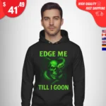 Edge Me Till I Goon Hoodie