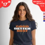 Good Better Best Bears Shirt