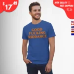 Good Fucking Riddance Brad Lander Shirt