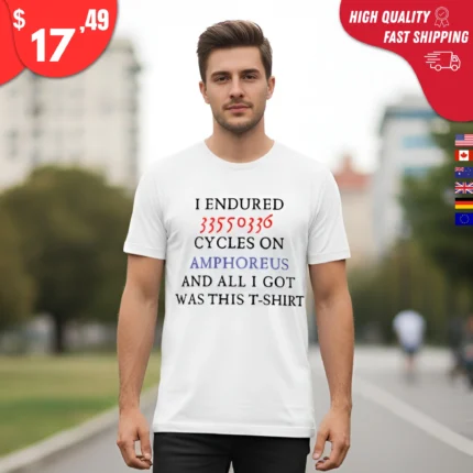 I Endured 33550336 Cycles on Amphoreus Shirt