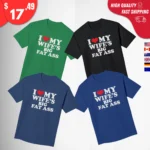 I Love My Wife's Big Fat Ass Shirts