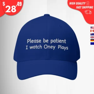 Please Be Patient I Watch Oneyplays Hat