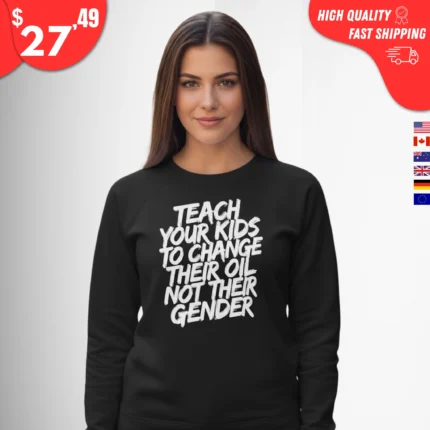 Teach your kids to change their oil not their gender sweatshirt