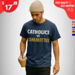 Catholics vs Committee Shirt