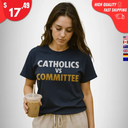 Catholics vs Committee t-Shirt