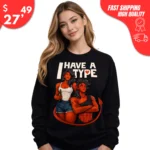 I Have a Type Devils Sweatshirt