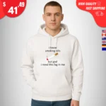 I Know Smoking Kills But God I Need This Fag In Me Hoodie