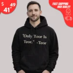Only Teor Is Teor Hoodie