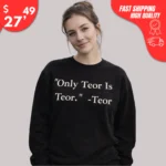 Only Teor Is Teor Sweatshirt