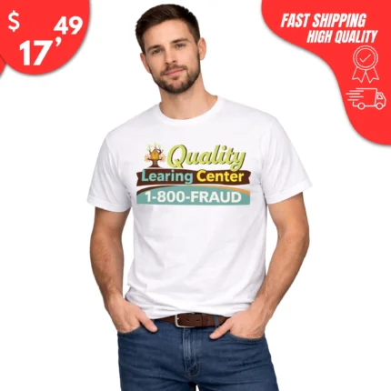 Quality Learning Center 1-800-Fraud Shirt