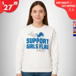 Support Girls Flag Detroit Lions Sweatshirt