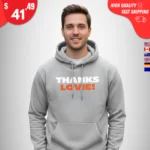 Thanks Lovie Ben Johnson Hoodie
