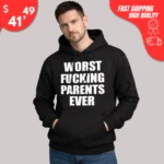 Worst Fucking Parents Ever Hoodie