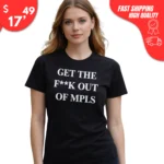 Get The F*ck Out Mpls Shirt