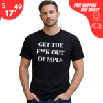 Get The F*ck Out Mpls t-Shirt
