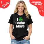 I love Drake Maye shirt