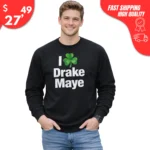 I love Drake Maye Sweatshirt