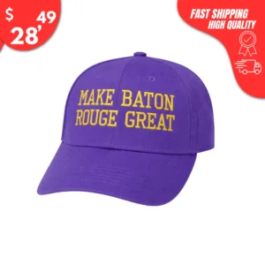 Make Baton Rouge Great Again Hat