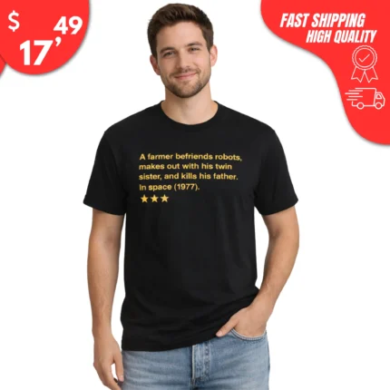 A Farmer Befriends Robots, Makes Out With His Twin Sister and Kills His Father in Space 1977 t-Shirt