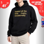Heated All the Time Rivalry Occasionally Hoodie