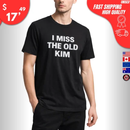 I Miss the Old Kim Shirt