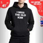 I Miss the Old Kim hoodie