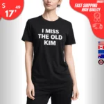 I Miss the Old Kim t-Shirt