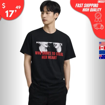 Who Dares to Steal Her Heart t-Shirt