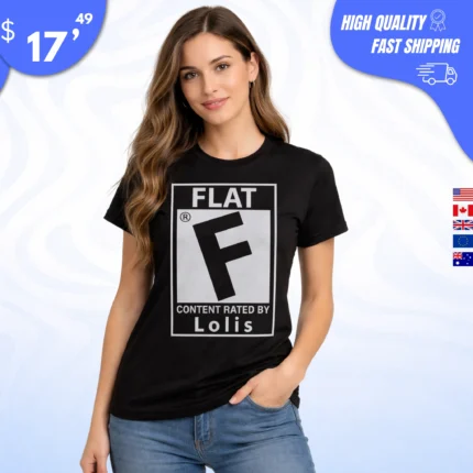 Flat Content Rated by Lolis t-Shirt