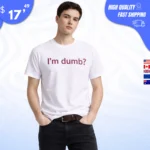 I'm Dumb Maura Higgins t-Shirt