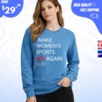 Make Women’s Sports XX Again Sweatshirt