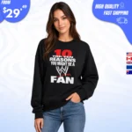 Top Ten Reasons You Might Be a WWE Fan Sweatshirt