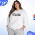 Where Are My Superstars Sweatshirt