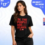 Be the People Who Love Atlanta t-Shirt