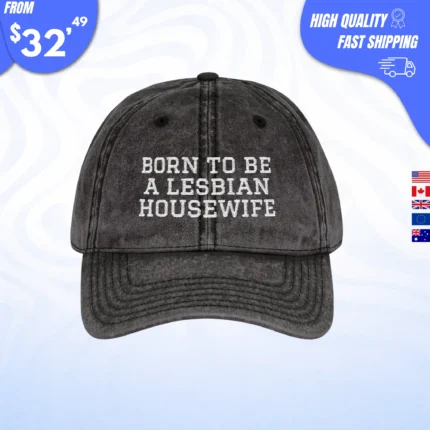 Born To Be A Lesbian Housewife Hat