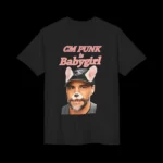 CM Punk Is Babygirl Shirt