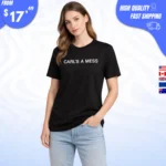 Carl’s A Mess Shirt