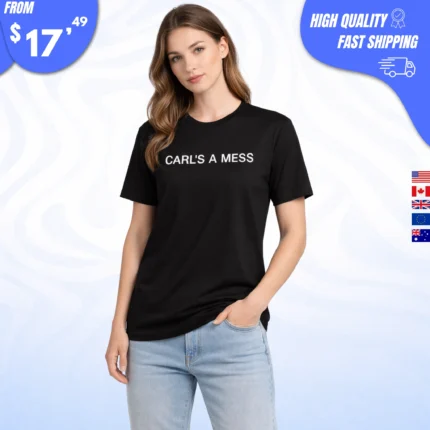 Carl’s A Mess Shirt