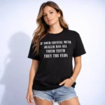 Crystal Meth Dealer Teeth Feds Shirt