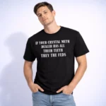 Crystal Meth Dealer Teeth Feds t-Shirt